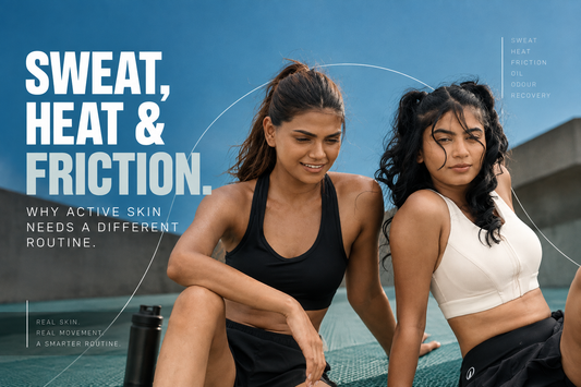Sweat, Heat & Friction: Why Active Skin Needs a Different Routine
